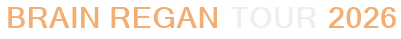 Brain Regan Tour 2026